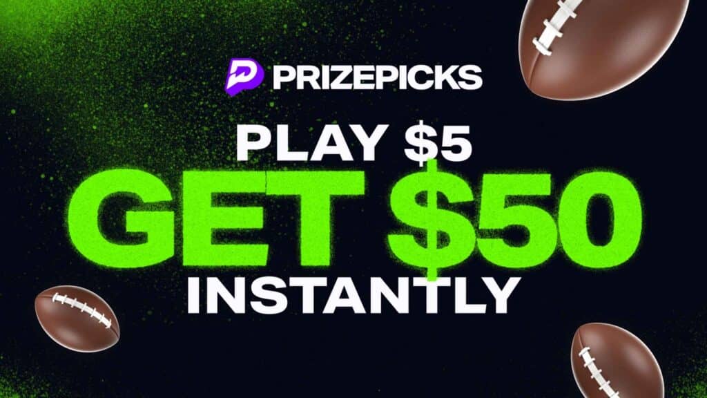 PrizePicks promo image showing "Play $5, Get $50 Instantly" with footballs and green splash effects.